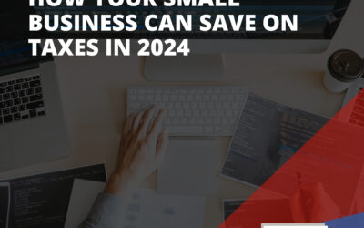 How Your Small Business Can Save On Taxes in 2024!